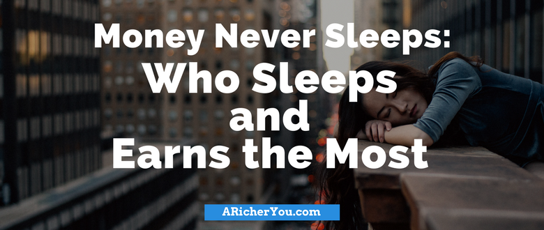 Money Never Sleeps Who Sleeps And Earns The Most A - 